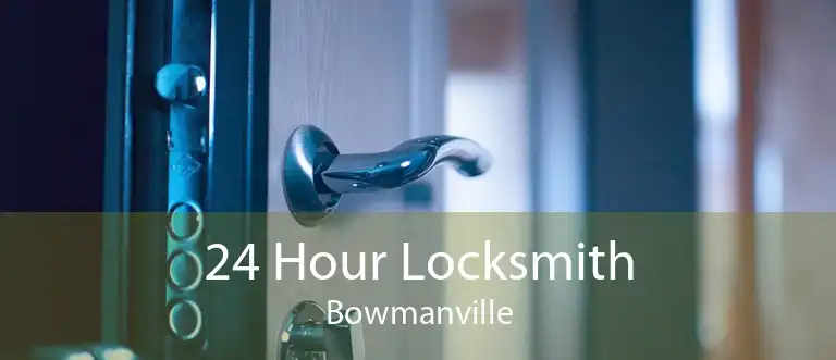 24 Hour Locksmith Bowmanville