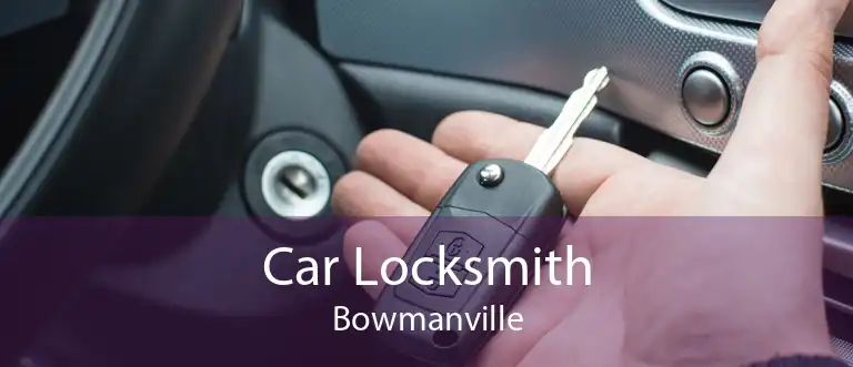Car Locksmith Bowmanville