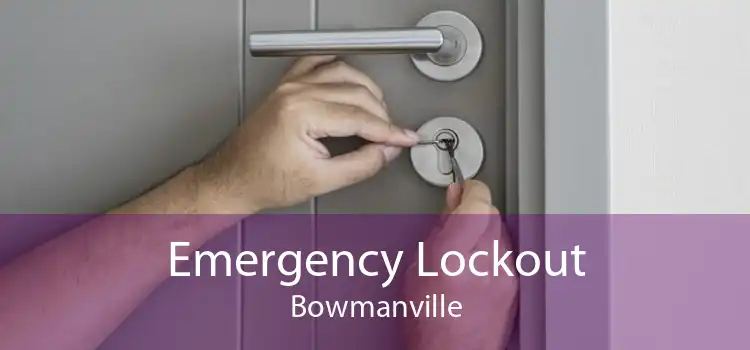 Emergency Lockout Bowmanville